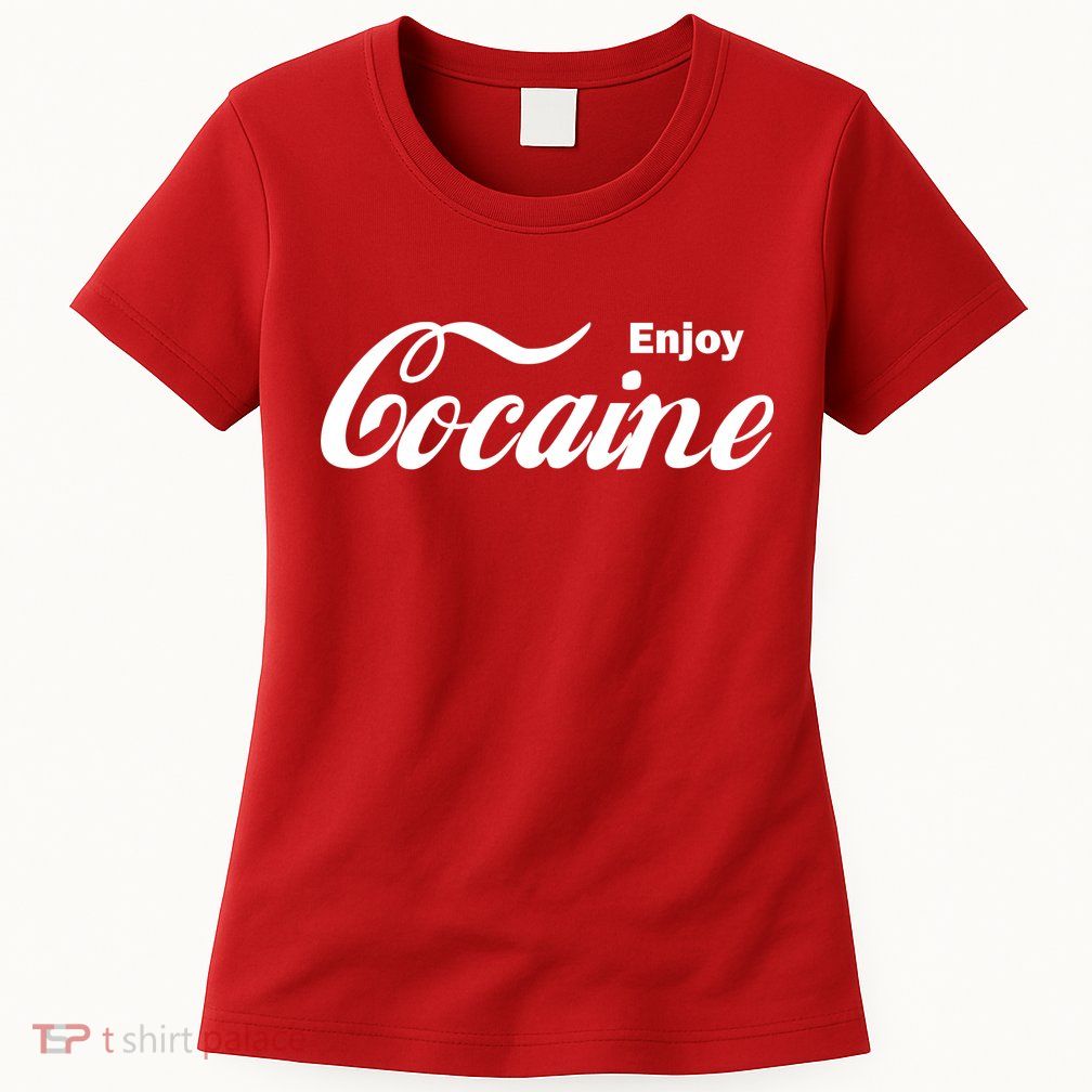 Enjoy Cocaine Womens T-Shirt