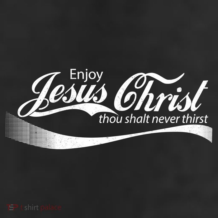 Enjoy Jesus Christ Thou Shalt Never Thirst 11oz C Handle Ceramic Mug