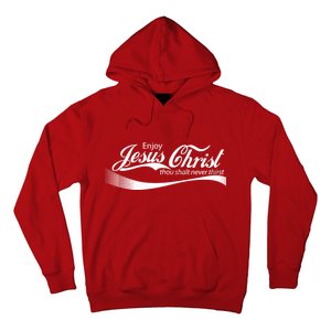 Enjoy Jesus Christ Thou Shalt Never Thirst Hoodie