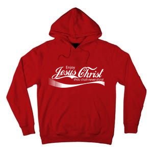 Enjoy Jesus Christ Thou Shalt Never Thirst Tall Hoodie