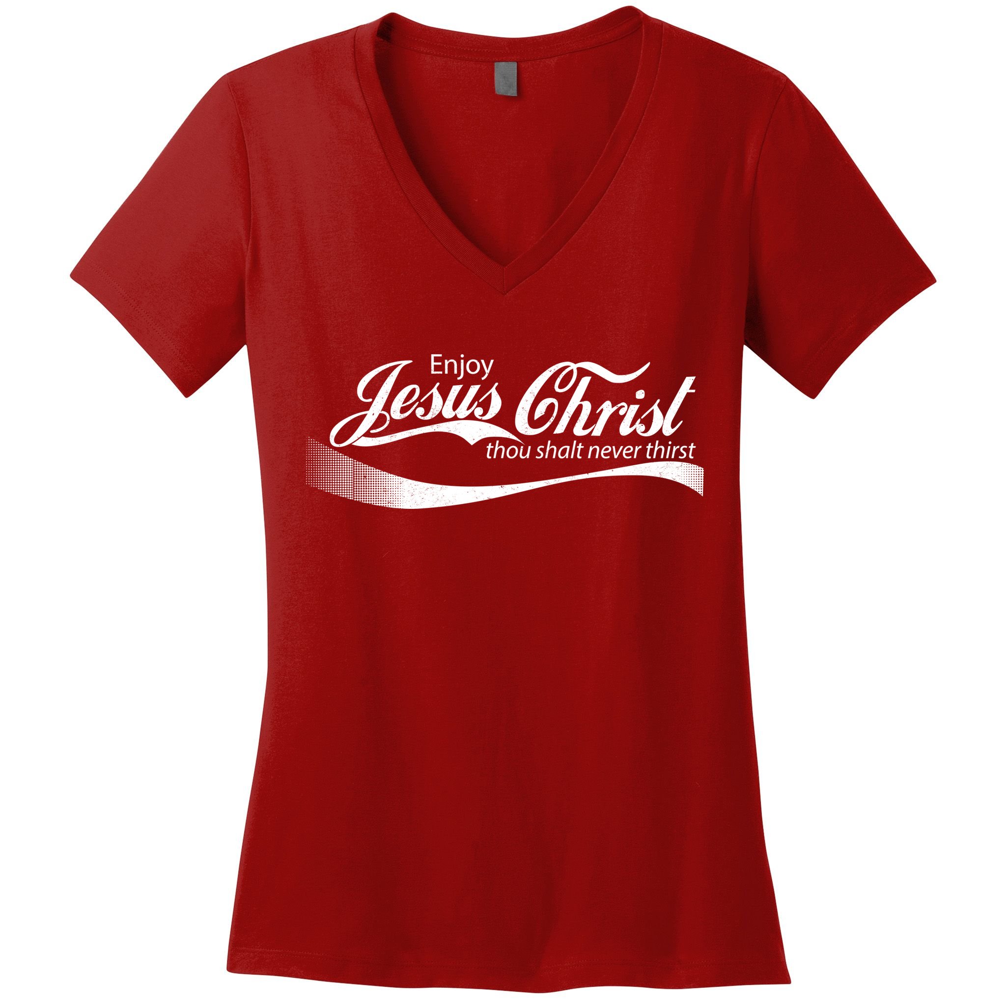 Enjoy Jesus Christ Thou Shalt Never Thirst Women's V-Neck T-Shirt
