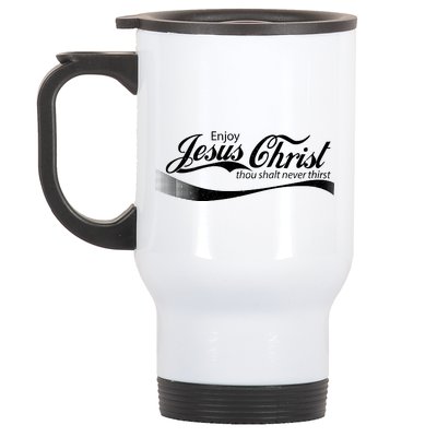 Enjoy Jesus Christ Thou Shalt Never Thirst Stainless Steel Travel Mug