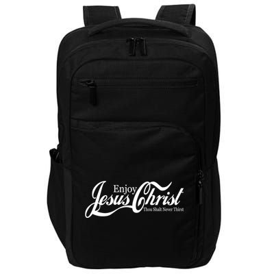 Enjoy Jesus Christ Thou Shalt Never Thirst Funny Impact Tech Backpack