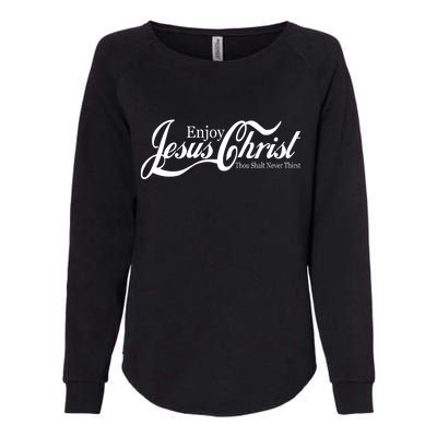 Enjoy Jesus Christ Thou Shalt Never Thirst Funny Womens California Wash Sweatshirt