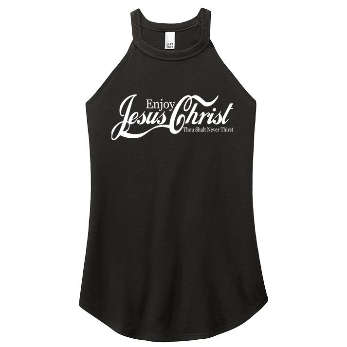 Enjoy Jesus Christ Thou Shalt Never Thirst Funny Women's Perfect Tri Rocker Tank