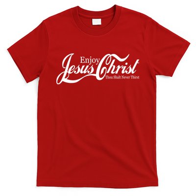 Enjoy Jesus Christ Thou Shalt Never Thirst Funny T-Shirt