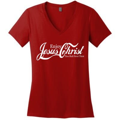 Enjoy Jesus Christ Thou Shalt Never Thirst Funny Women's V-Neck T-Shirt