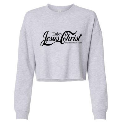 Enjoy Jesus Christ Thou Shalt Never Thirst Funny Cropped Pullover Crew