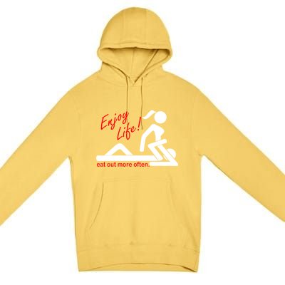 Enjoy Life Eat Out More Often Premium Pullover Hoodie