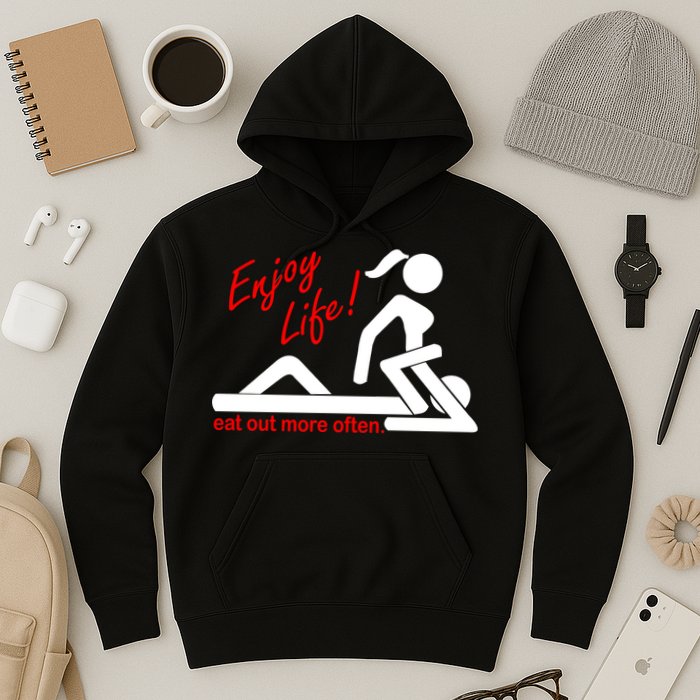 Enjoy Life Eat Out More Often Hoodie