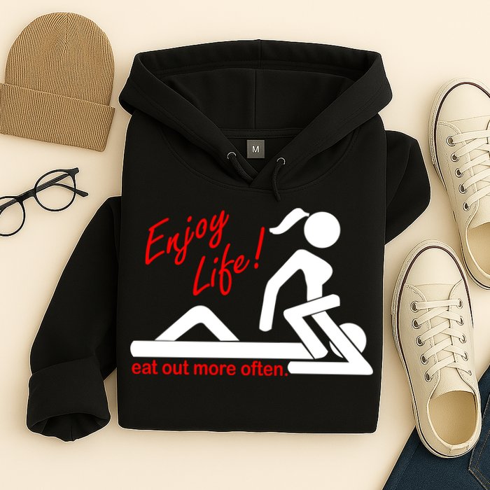Enjoy Life Eat Out More Often Hoodie