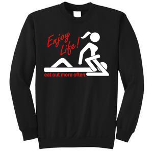 Enjoy Life Eat Out More Often Sweatshirt