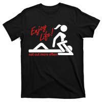 Enjoy Life Eat Out More Often T-Shirt