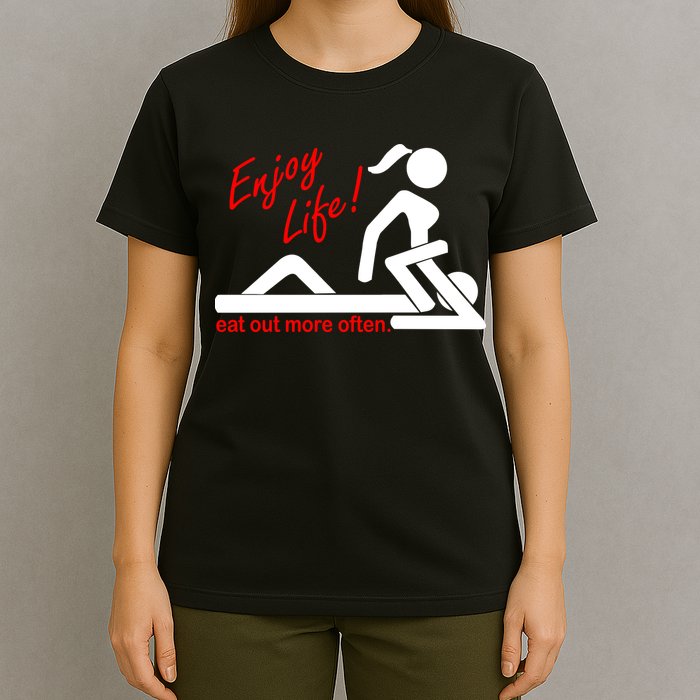 Enjoy Life Eat Out More Often T-Shirt