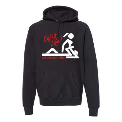 Enjoy Life Eat Out More Often Premium Hoodie