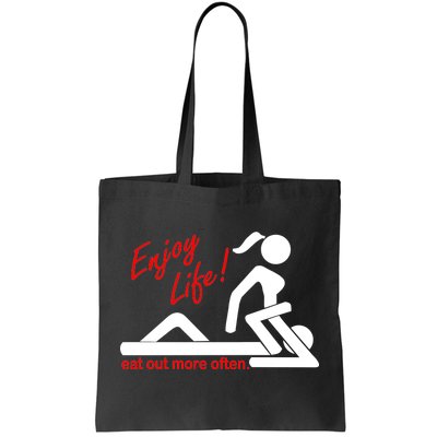 Enjoy Life Eat Out More Often Tote Bag