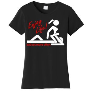 Enjoy Life Eat Out More Often Women's T-Shirt