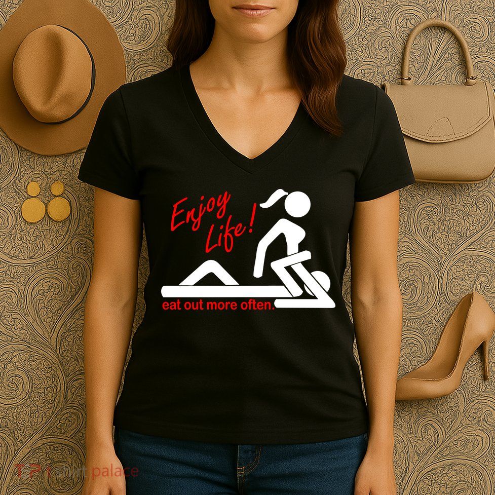 Enjoy Life Eat Out More Often Women's V-Neck T-Shirt