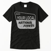 Enjoy Your Local National Forest Tall T-Shirt
