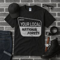 Enjoy Your Local National Forest Tall T-Shirt