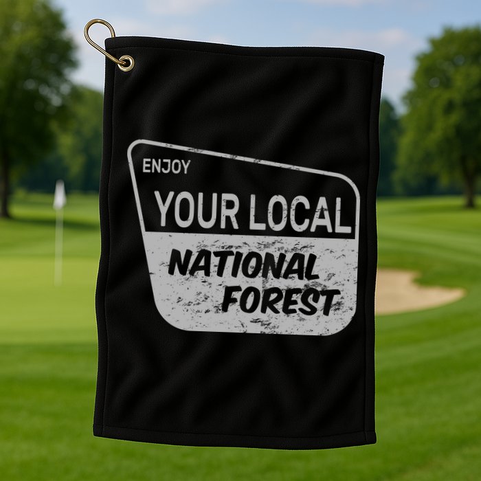 Enjoy Your Local National Forest Golf Towel