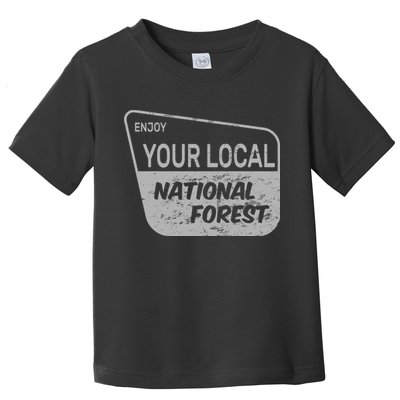 Enjoy Your Local National Forest Toddler T-Shirt