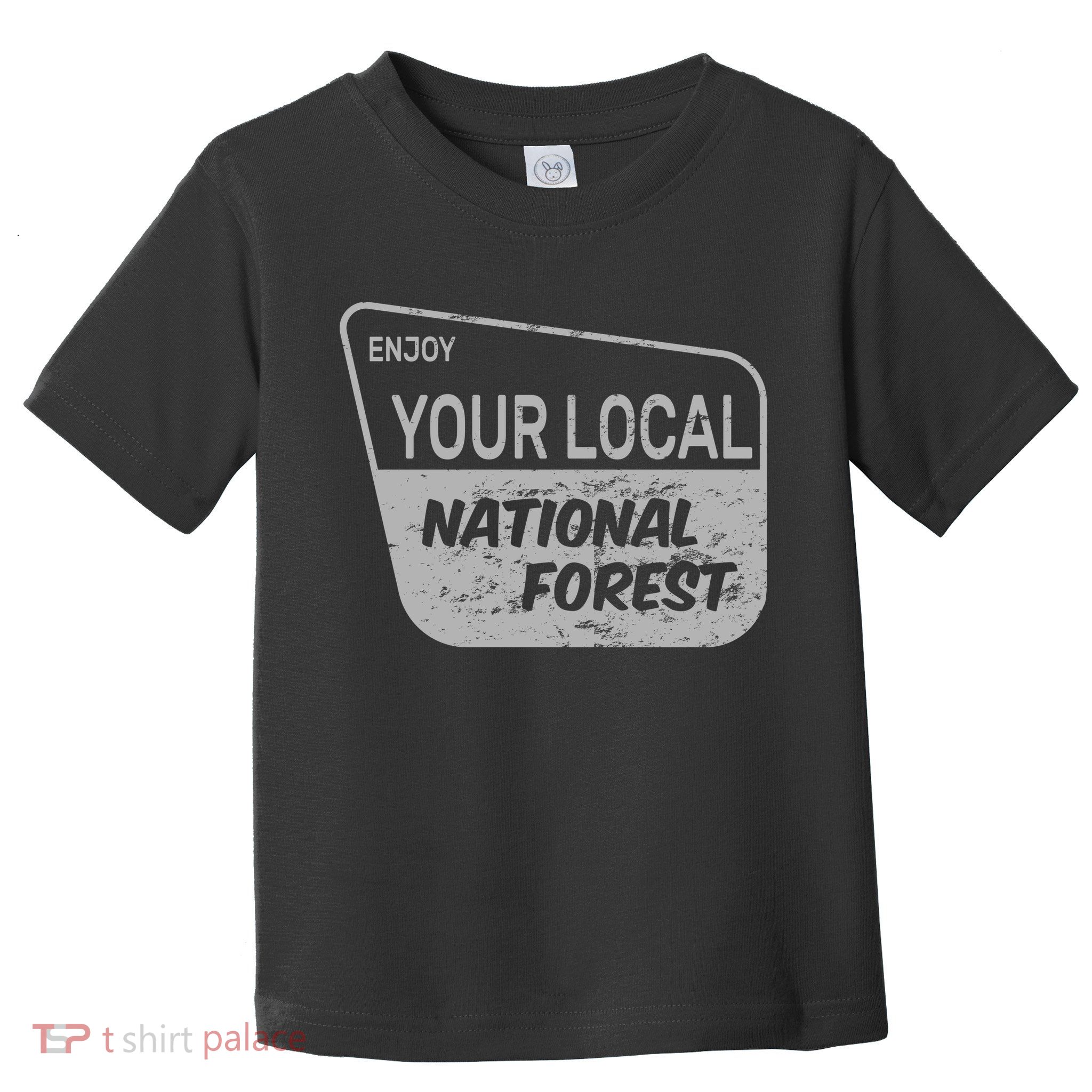 Enjoy Your Local National Forest Toddler T-Shirt