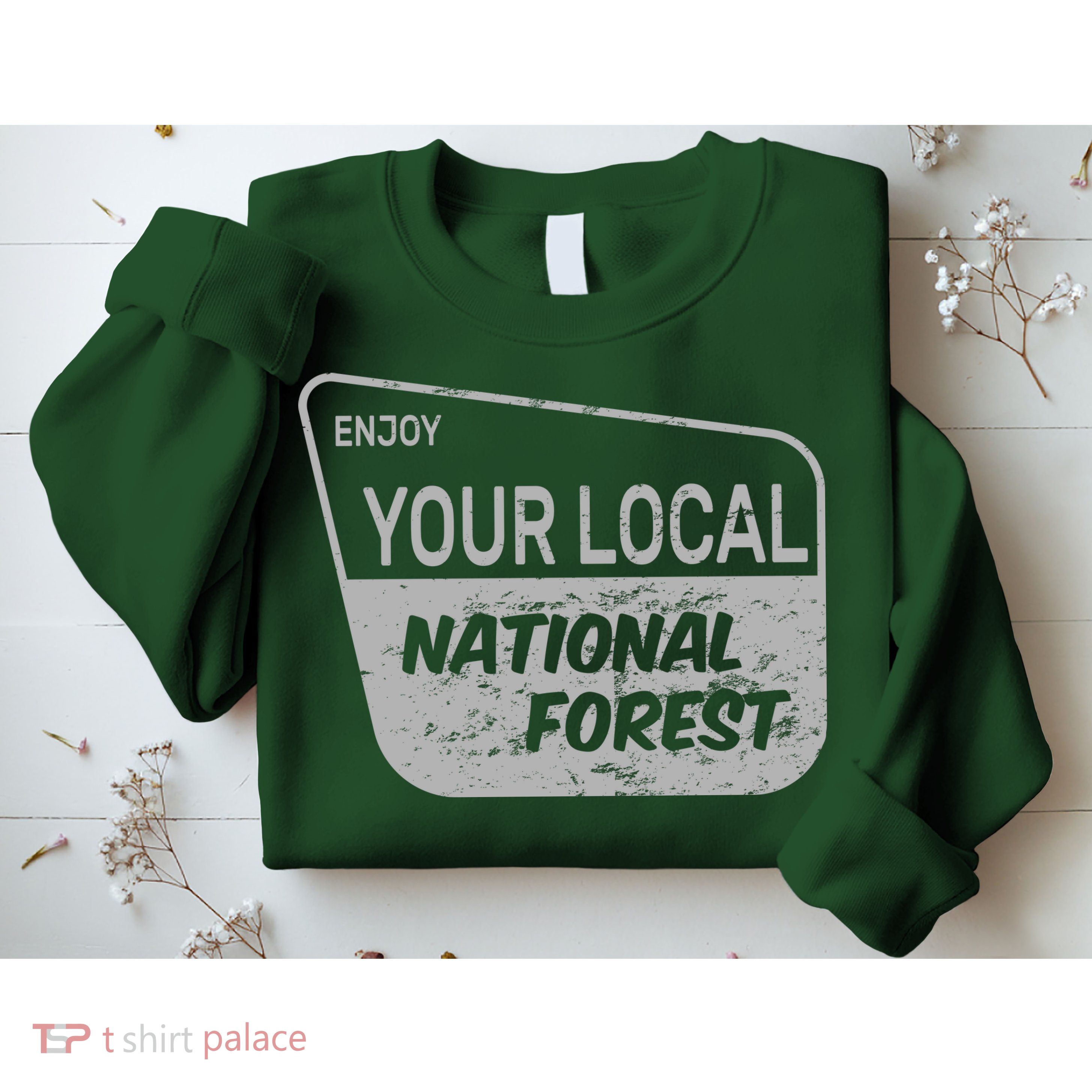 Enjoy Your Local National Forest Sweatshirt