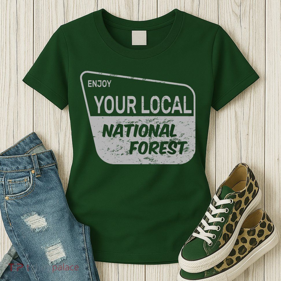 Enjoy Your Local National Forest Women's T-Shirt
