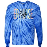 Er Nurse Life Er Nursing Emergency Nurse Great Gift Tie-Dye Long Sleeve Shirt