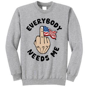 Everybody Needs Me American Flag Tall Sweatshirt