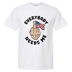 Everybody Needs Me American Flag Garment-Dyed Heavyweight T-Shirt