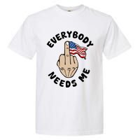 Everybody Needs Me American Flag Garment-Dyed Heavyweight T-Shirt