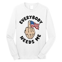 Everybody Needs Me American Flag Long Sleeve Shirt