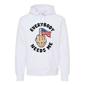 Everybody Needs Me American Flag Premium Hoodie