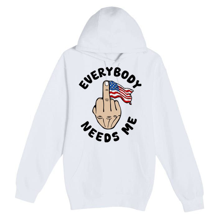 Everybody Needs Me American Flag Premium Pullover Hoodie