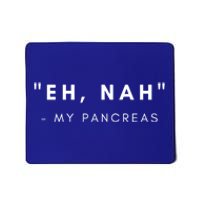 Eh Nah My Pancreas Diabetes Awareness Gift Mousepad