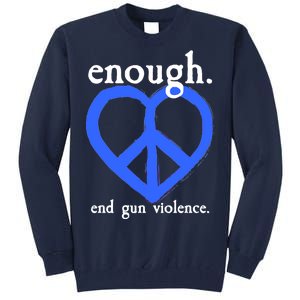 Enough End Gun Violence Heart Peace Sign Protest Tall Sweatshirt