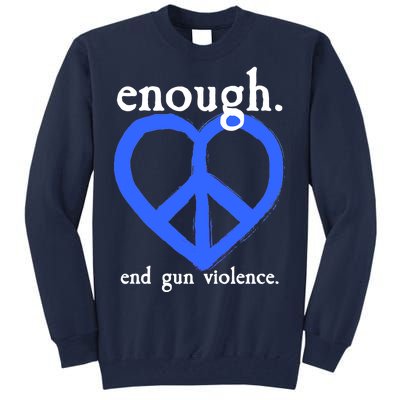 Enough End Gun Violence Heart Peace Sign Protest Tall Sweatshirt