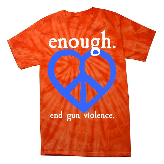 Enough End Gun Violence Heart Peace Sign Protest Tie-Dye T-Shirt