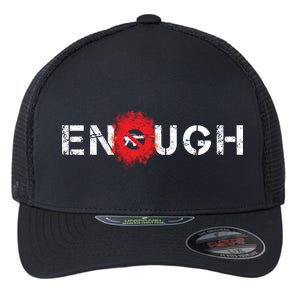 Enough End Gun Violence Splatter Protest Flexfit Unipanel Trucker Cap