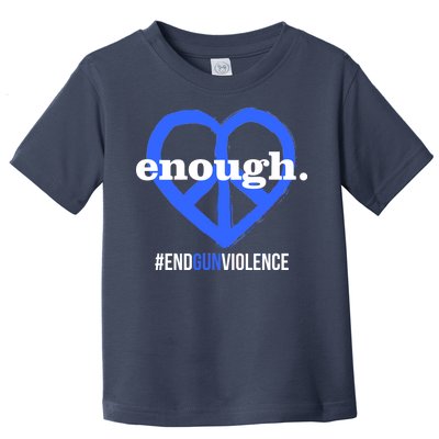 Enough Heart Peace Sign #ENDGUNVIOLENCE Toddler T-Shirt