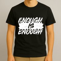 Enough Is Enough Black Lives Matter Protest T-Shirt