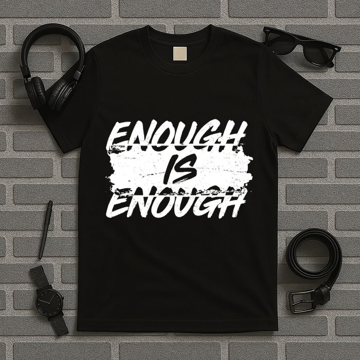 Enough Is Enough Black Lives Matter Protest T-Shirt