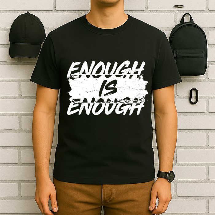 Enough Is Enough Black Lives Matter Protest T-Shirt