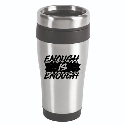 Enough Is Enough Black Lives Matter Protest 16oz Travel Tumbler