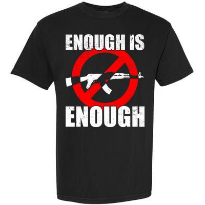 Enough Is Enough Gun Control Anti-Gun Garment-Dyed Heavyweight T-Shirt