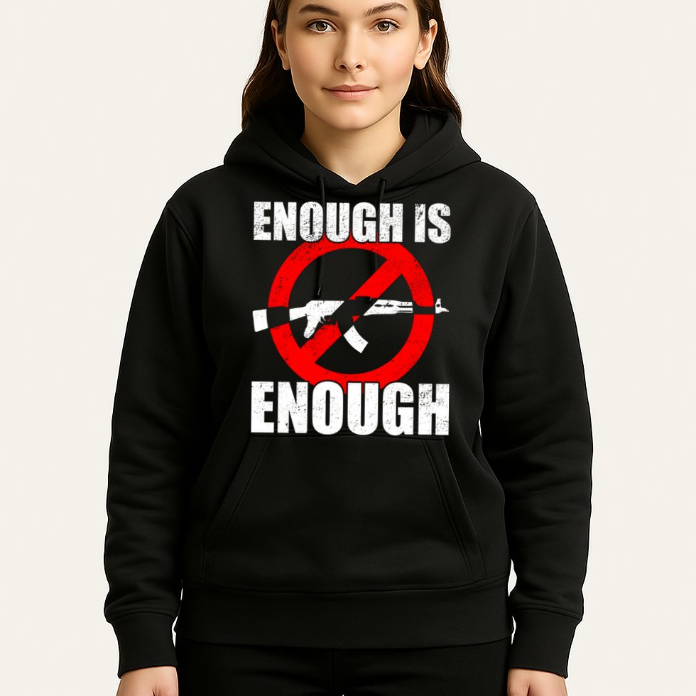 Enough Is Enough Gun Control Anti-Gun Hoodie