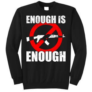 Enough Is Enough Gun Control Anti-Gun Sweatshirt