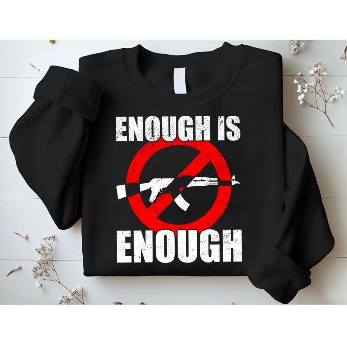 Enough Is Enough Gun Control Anti-Gun Sweatshirt